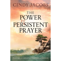 The Power Of Persistent Prayer (Paperback)