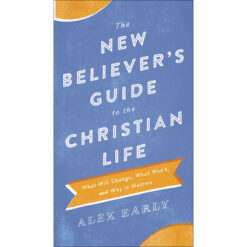 The New Believers Guide To The Christian Life (Paperback)