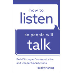 How To Listen So People Will Talk (Paperback)
