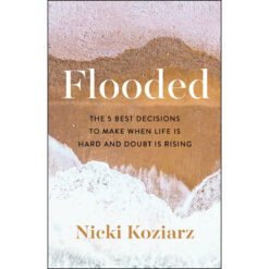 Flooded: The 5 Best Decisions To Make When Life Is Hard And Doubt Is Rising (Paperback)