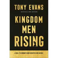 Kingdom Men Rising: A Call To Growth And Greater Influence (Hardcover)