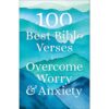 100 Best Bible Verses To Overcome Worry And Anxiety (Paperback)