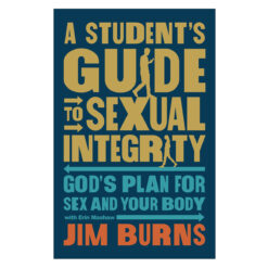 A Student's Guide to Sexual Integrity: God's Plan for Sex and Your Body (Paperback)
