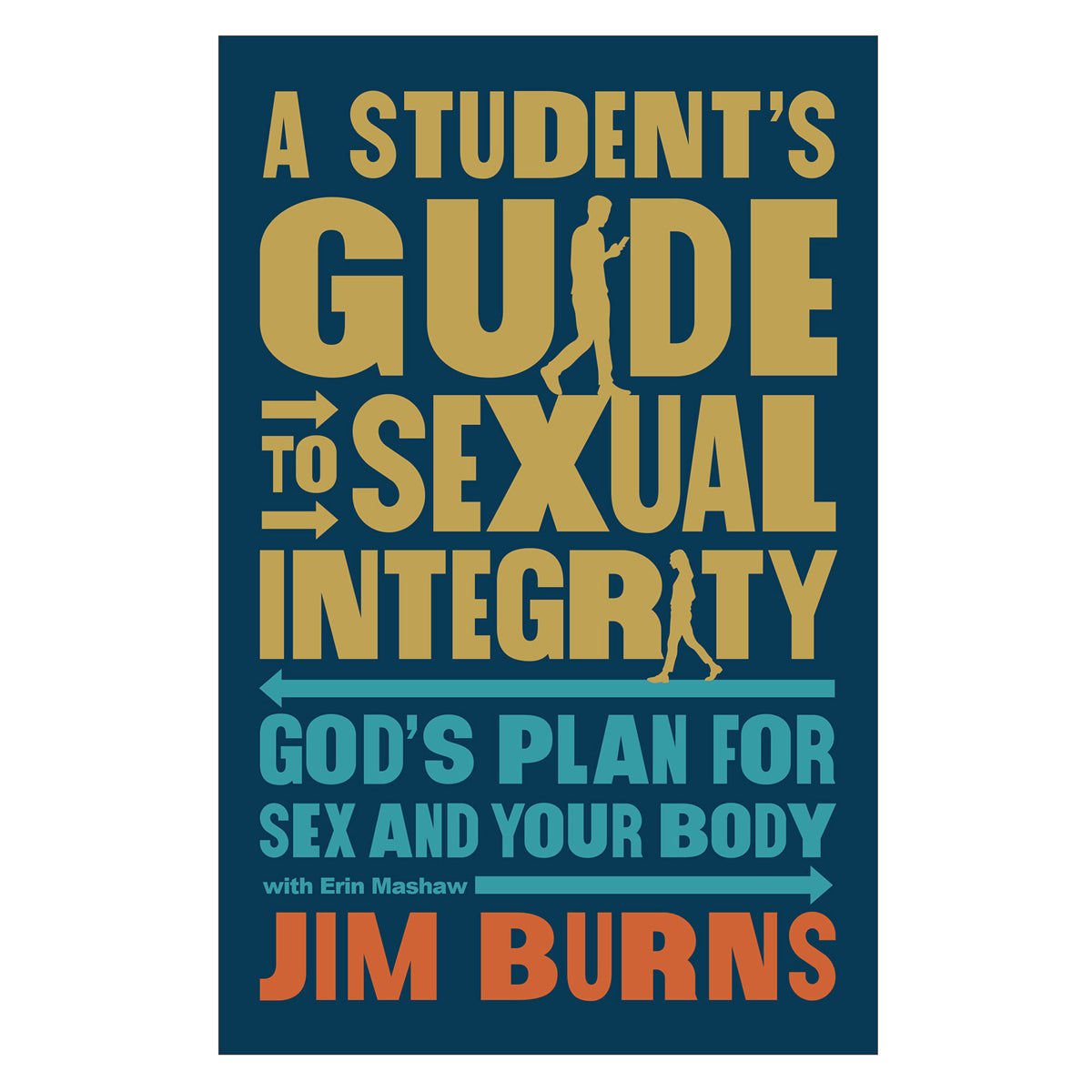A Student's Guide to Sexual Integrity: God's Plan for Sex and Your Body (Paperback)