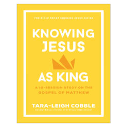 Knowing Jesus as King: A 10-Session Study on the Gospel of Matthew (Paperback)