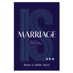 Marriage Is: Discover God's Design for a Thriving and Fulfilling Relationship HC