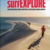 surfEXPLORE : Discovering New Surfing Locations Worldwide - 9780764369810