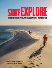 surfEXPLORE : Discovering New Surfing Locations Worldwide - 9780764369810