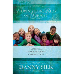 Loving Our Kids On Purpose: Making Heart To Heart Connection (Paperback)