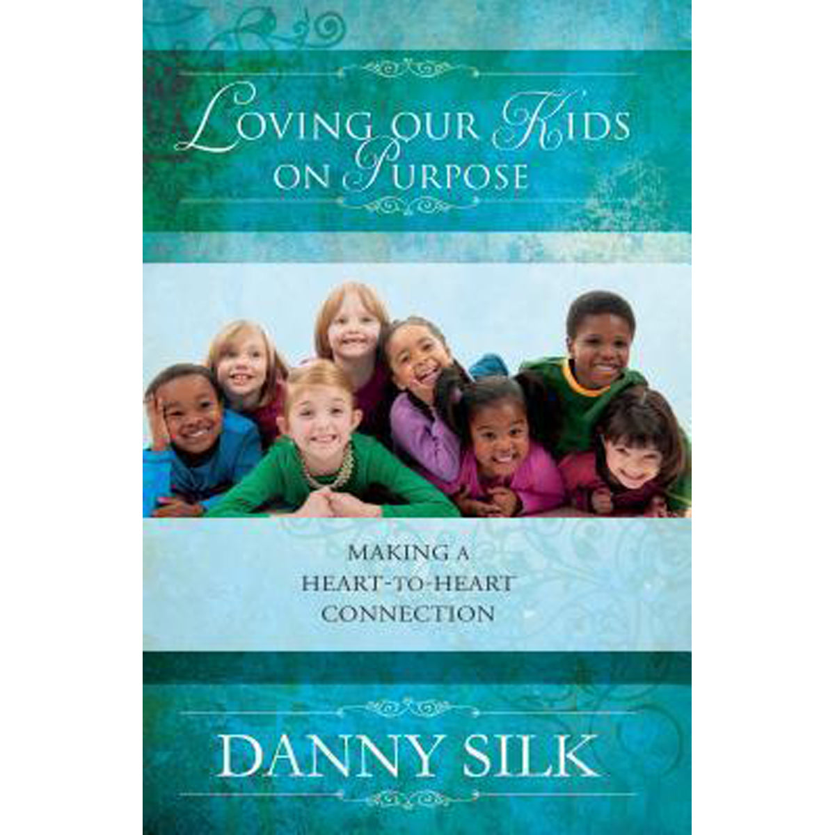 Loving Our Kids On Purpose: Making Heart To Heart Connection (Paperback)