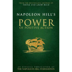 Napoleon Hill's Power Of Positive Action (Paperback)