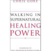 Walking In Supernatural Healing Power (Paperback)