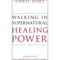 Walking In Supernatural Healing Power (Paperback)