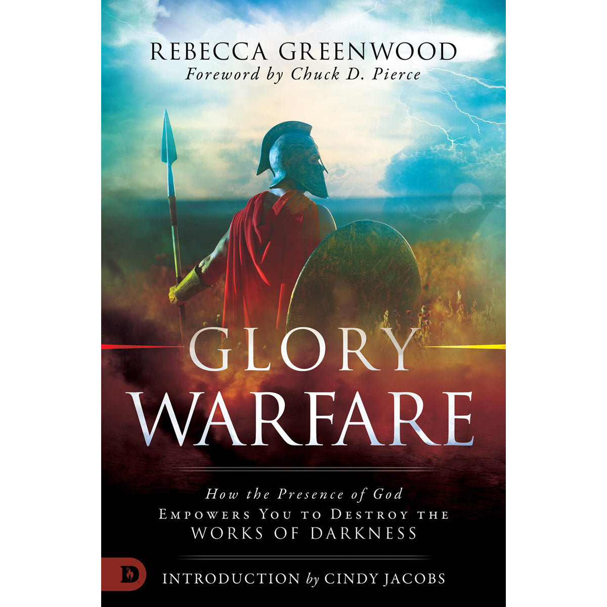 Glory Warfare: How The Presence Of God Empowers You To Destroy The (Paperback)