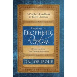 Engaging The Prophetic Realm: Receive And Apply / Visionary Encounters (Paperback)