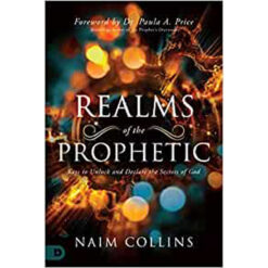 Realms Of The Prophetic Keys: To Unlock And Declare The Secrets / God (Paperback)