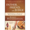 Father, Friend, And Judge: Three Dimensions Of Prayer / Receive Answers / Heaven (Paperback)
