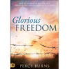 Glorious Freedom: How To Experience Deliverance Through The Power Of (Paperback)