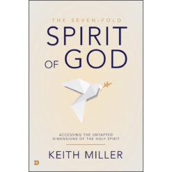 The Seven-Fold Spirit Of God: Accessing The Untapped Dimensions Of The Holy Spirit (Paperback)