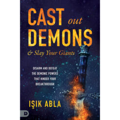 Cast Out Demons And Slay Your Giants (Paperback)