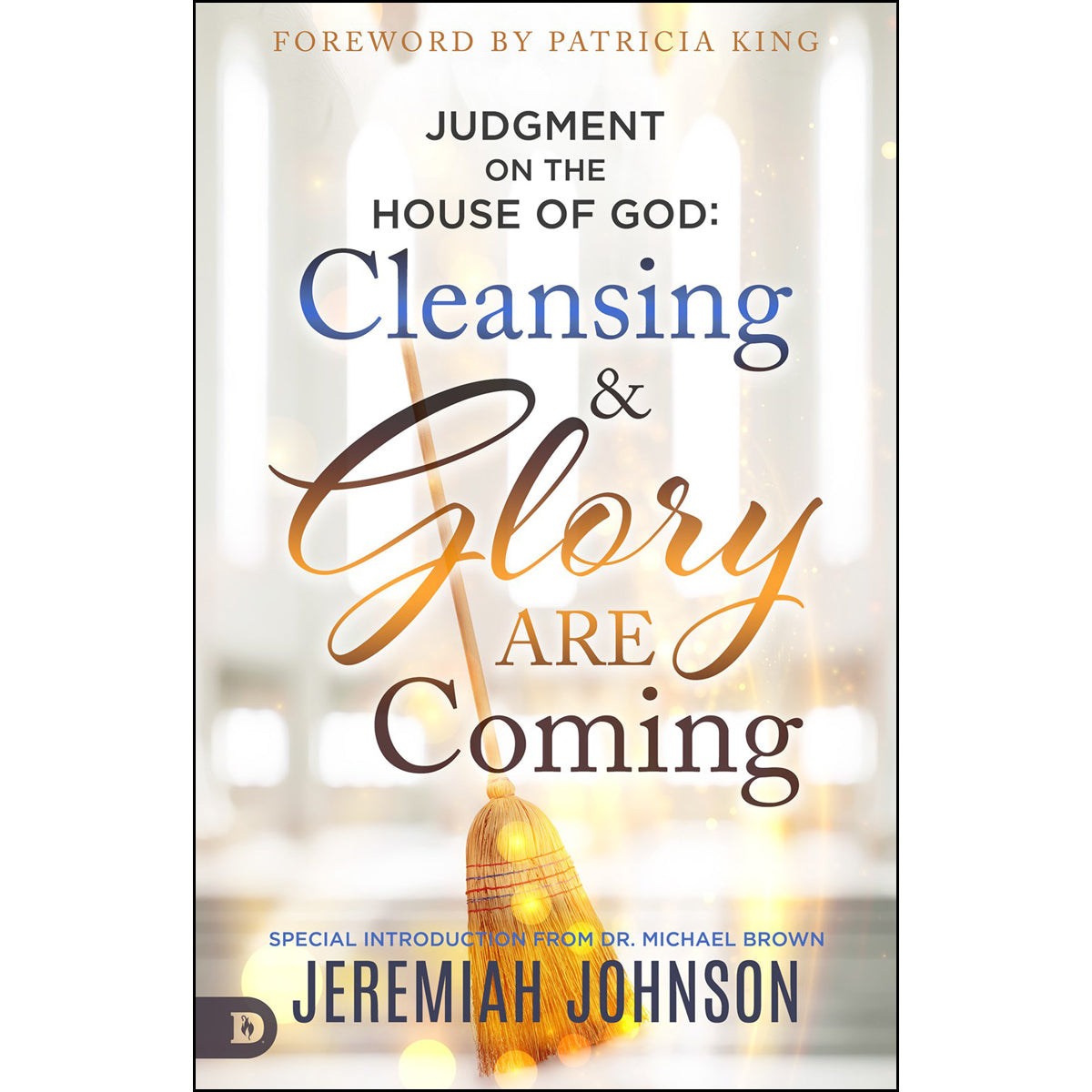 Judgment On The House Of God: Cleansing and Glory are Coming (Paperback)