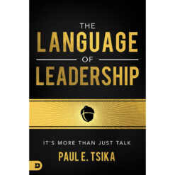 The Language Of Leadership: It's More Than Just Talk (Paperback)