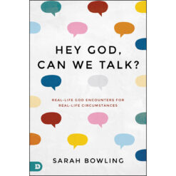 Hey God, Can We Talk?: Real-Life God Encounters For Real-Life Circumstances (Paperback)