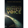 The Path To Discovering And Releasing Your Prophetic Voice (Paperback)
