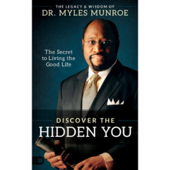 Discover The Hidden You: The Secret To Living The Good Life (Hardcover)