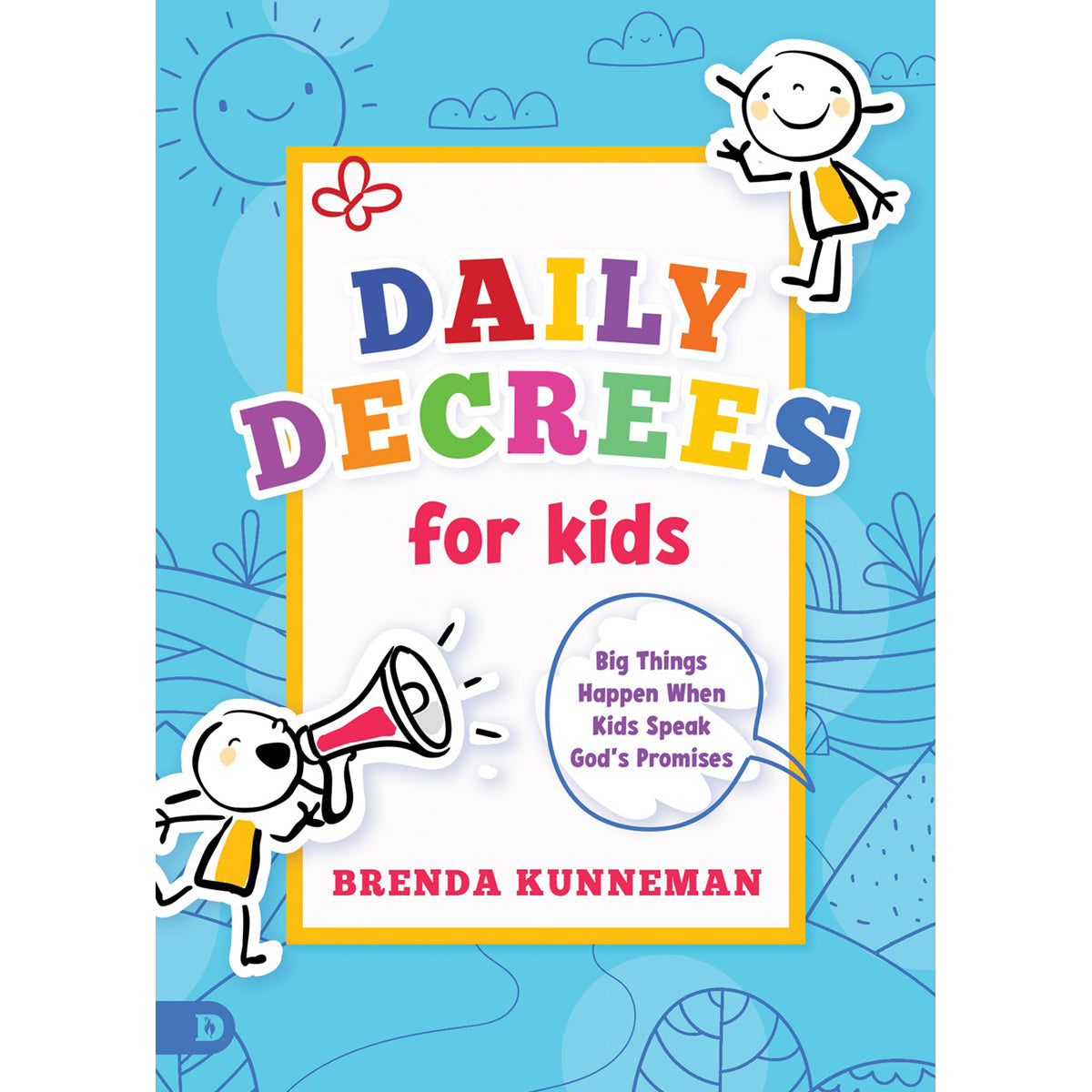 Daily Decrees For Kids: Big Things Happen When Kids Speak God's Promises (Paperback)