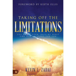 Taking Off The Limitations: You Can't Even Imagine What God Has In Store For You (Paperback)