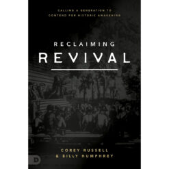 Reclaiming Revival: Calling A Generation To Contend For Historic Awakening (Paperback)