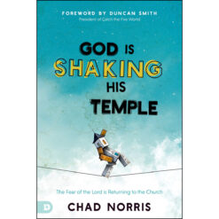 God Is Shaking His Temple: Restoring The Fear Of The Lord In The Church (Paperback)