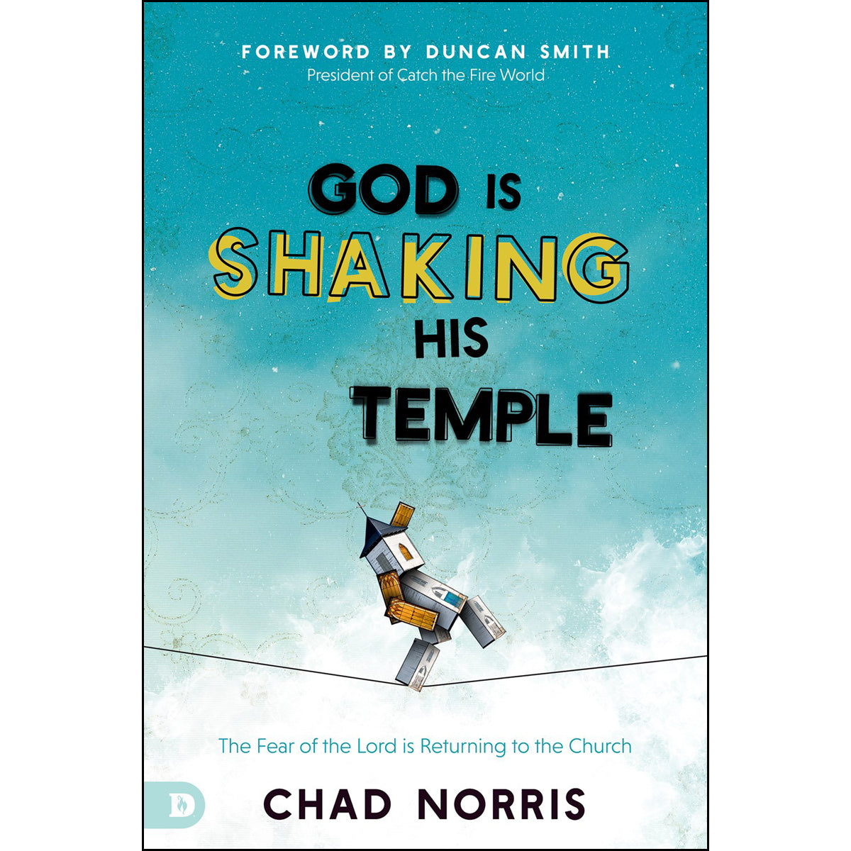 God Is Shaking His Temple: Restoring The Fear Of The Lord In The Church (Paperback)