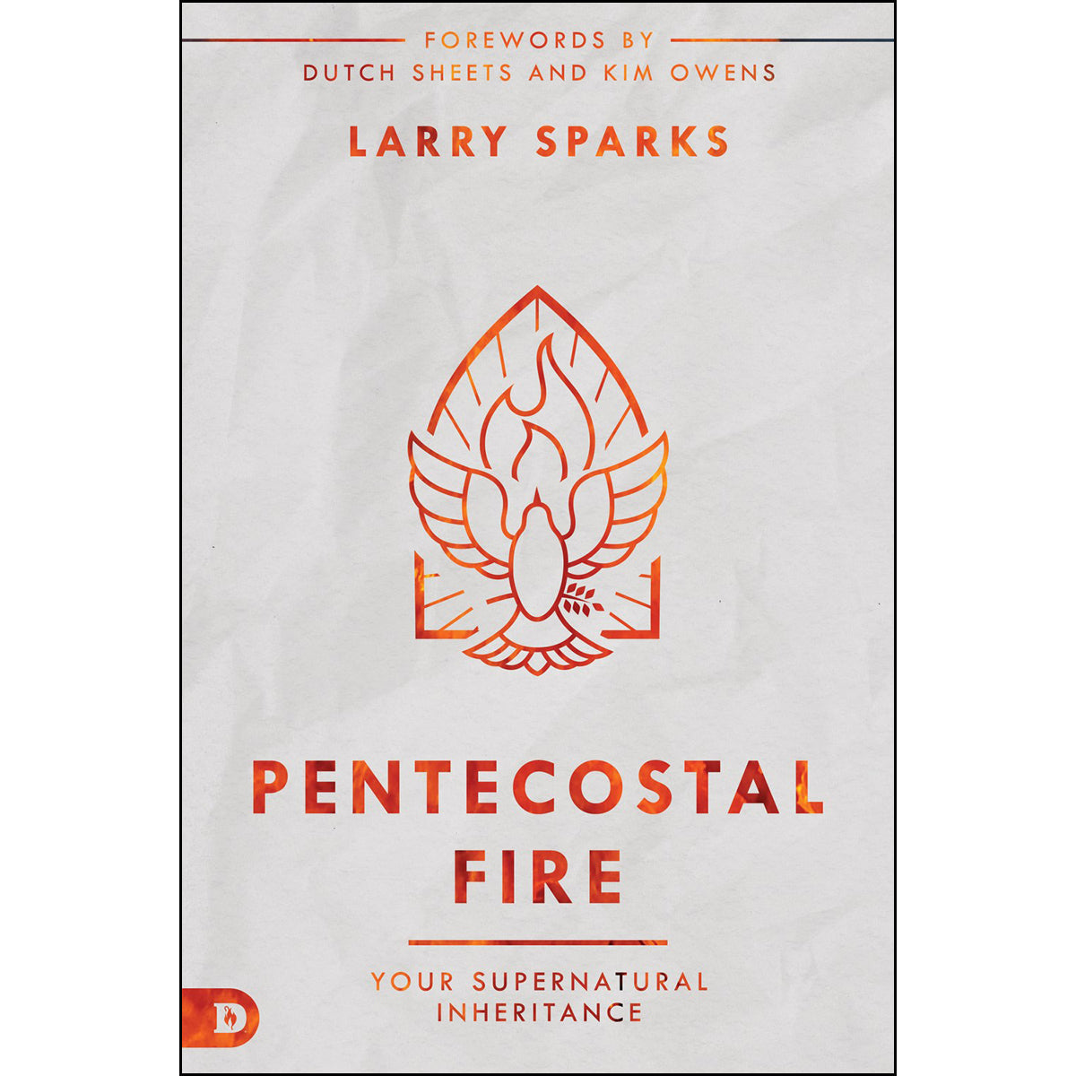 Pentecostal Fire: Your Supernatural Inheritance (Paperback)