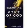 Becoming The Voice Of God: Next-Level Training For Prophetic People (Paperback)