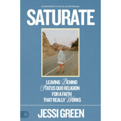 Saturate: Leaving Behind Status Quo Religion (Paperback)