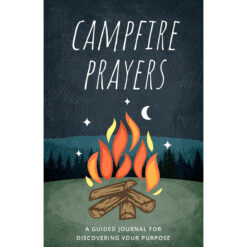 Campfire Prayers: A Guided Journal For Discovering Your Purpose (Paperback)