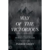 Way Of The Victorious: The Ancient Power Of Spiritual Disciplines (Paperback)