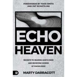 Echo Heaven: Secrets To Hearing God's Voice And Receiving Words (Paperback)