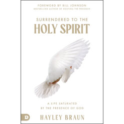Surrendered To The Holy Spirit: A Life Saturated In The Presence Of God (Paperback)