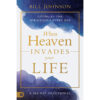 When Heaven Invades Your Life: Living In The Miraculous Every Day (Paperback)