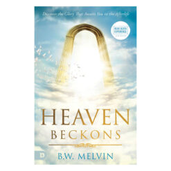Heaven Beckons: Discover the Glory That Awaits You in the Afterlife (Paperback)