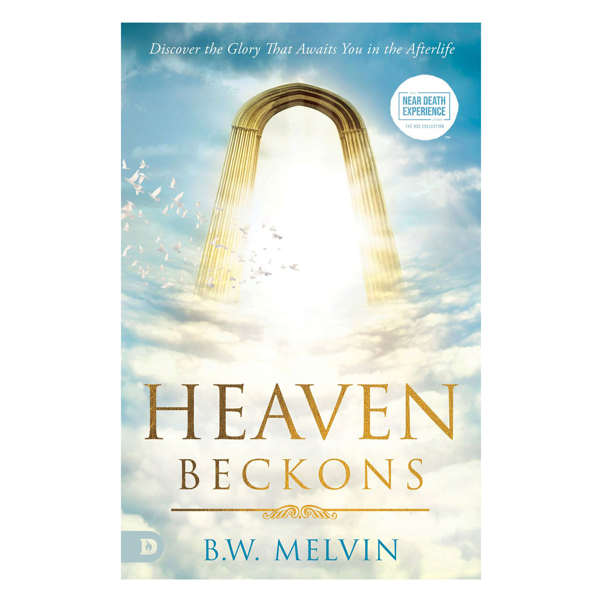 Heaven Beckons: Discover the Glory That Awaits You in the Afterlife (Paperback)