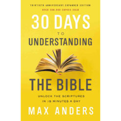 30 Days To Understanding The Bible 30th Anniversary (Paperback)