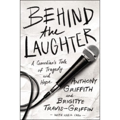 Behind The Laughter: A Comedian's Tale Of Tragedy And Hope (Paperback)