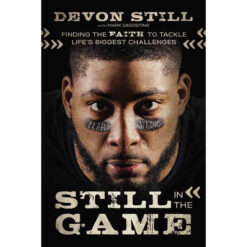 Still In The Game: Finding The Faith To Tackle Lifes Biggest (Hardcover)