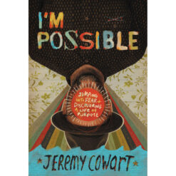 I'm Possible: Jumping Into Fear And Discovering A Life Of Purpose (Paperback)