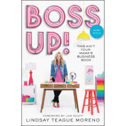 Boss Up!: This Ain't Your Mamas Business Book (Hardcover)