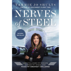 Nerves Of Steel: How I Followed My Dreams, Earned My Wings / Faced My Greatest Challenge (Paperback)